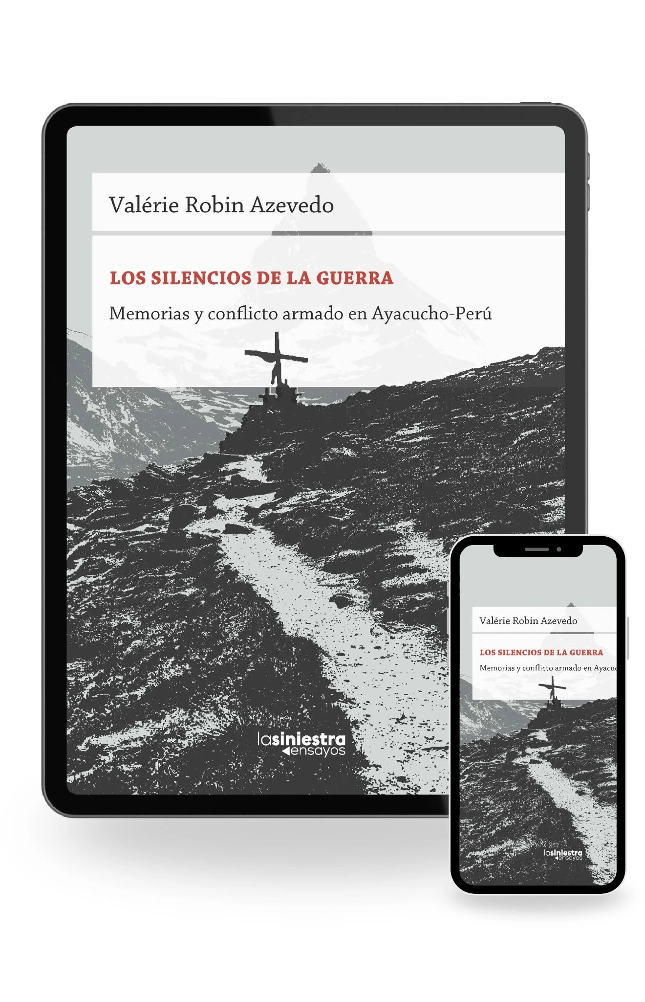 Los silencios de la guerra – Memorias y conflicto armado en Ayacucho-Perú (Ebook)