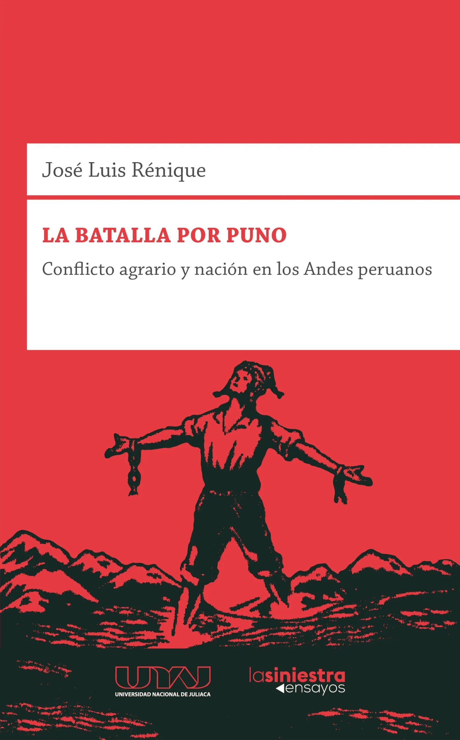 La batalla por Puno – Conflicto agrario y nación en los Andes peruanos