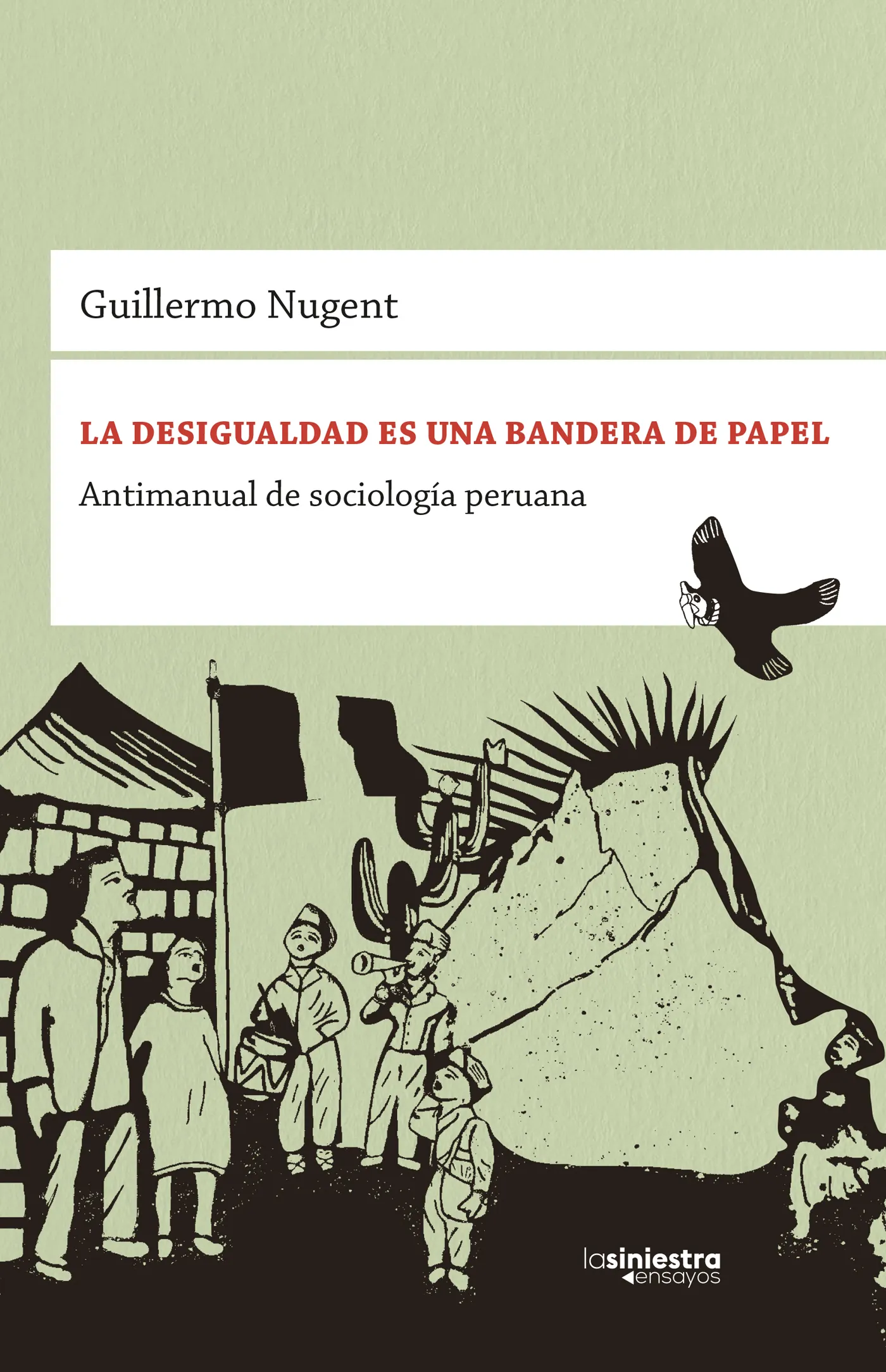La desigualdad es una bandera de papel – Antimanual de sociología peruana