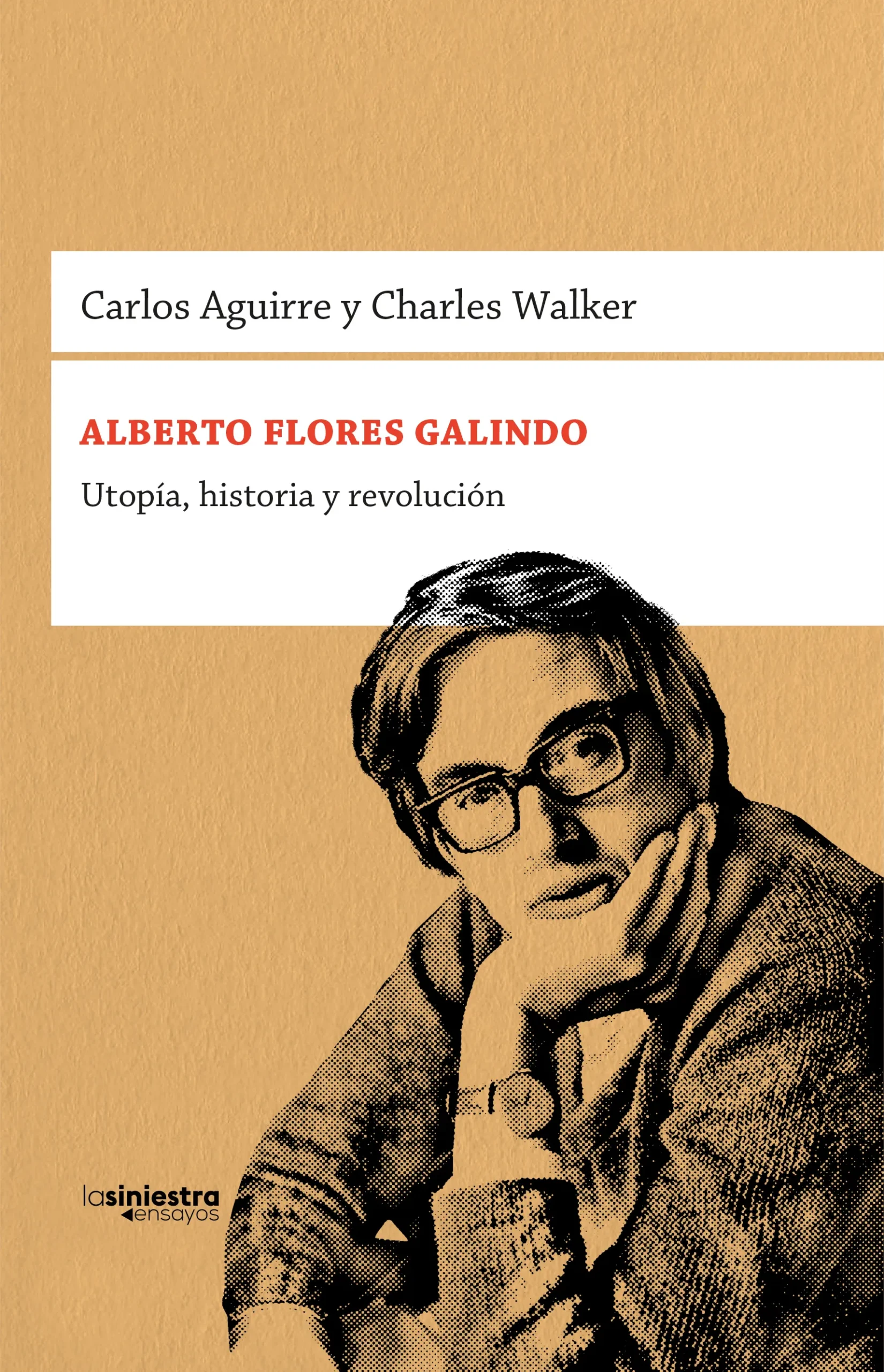 Alberto Flores Galindo – Utopía, historia y revolución