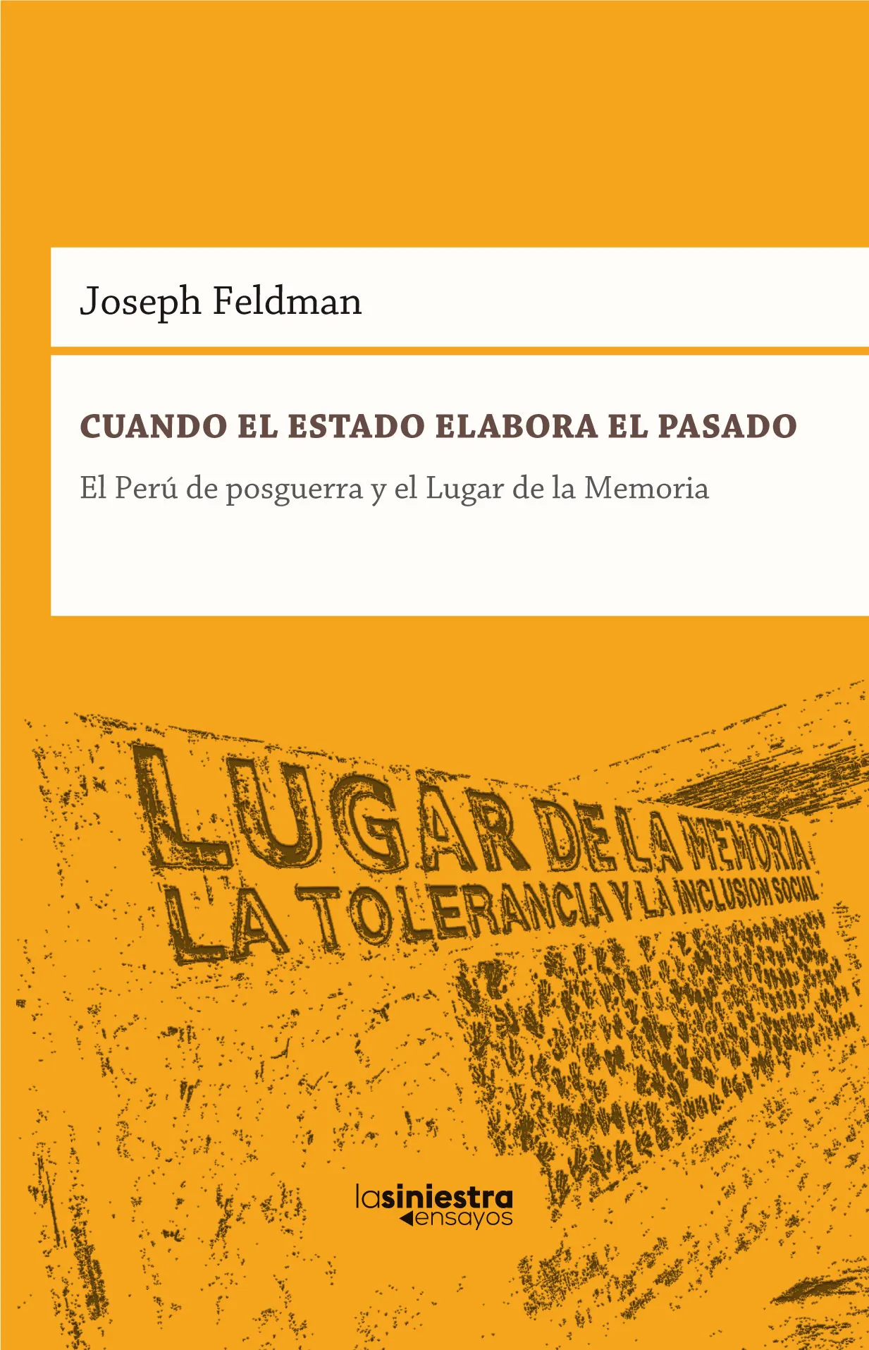Cuando el Estado elabora el pasado – El Perú de posguerra y el Lugar de la Memoria