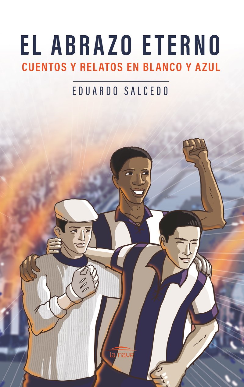 El abrazo eterno. Cuentos y relatos en blanco y azul